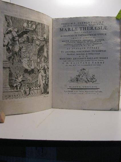 Piissimae, clementissimae ac potentissimae majestati Mariae Theresiae dei gratia romanorum imperatricis viduae semper augustae reginae apostolicae Hungariae, Bohemiae... se suasque theses ex universa philosophia depromptas.. - copertina