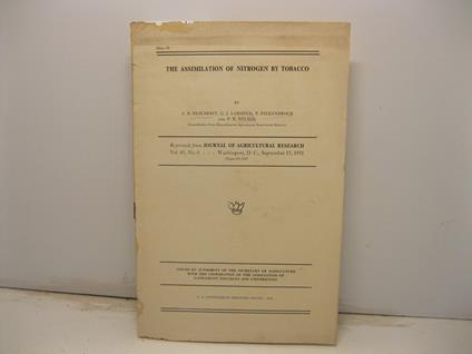 The assimilation of nitrogen by tobacco reprinted from Journal of Agricultural Research, vol. 43, n. 6, Washington, September 15, 1931 - copertina