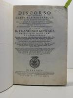 Discorso del signor Gabbriele Bertazzolo sopra il nuovo sostegno che a sua proposta si fa appresso la Chiusa di Governolo per urgentissima e molto necessaria provvisione del Lago di Mantova... nel quale chiaramente si dimostra quanto questa fabbrica