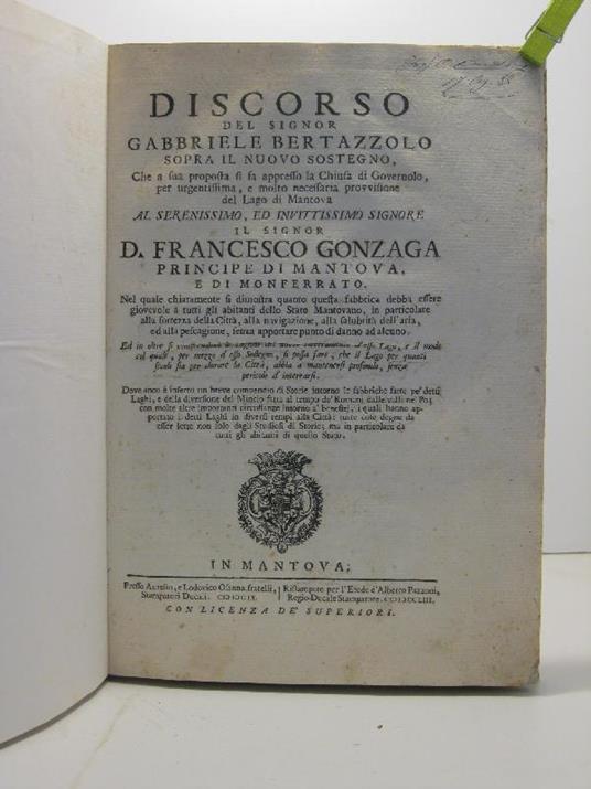 Discorso del signor Gabbriele Bertazzolo sopra il nuovo sostegno che a sua proposta si fa appresso la Chiusa di Governolo per urgentissima e molto necessaria provvisione del Lago di Mantova... nel quale chiaramente si dimostra quanto questa fabbrica - copertina