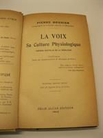 La voix. Sa Culture Physiologique. Theorie nouvelle de la phonation. Conferences faites au Conservatoire de Musique de Paris Troisieme e'dition revue. Avec 38 figures dans le texte