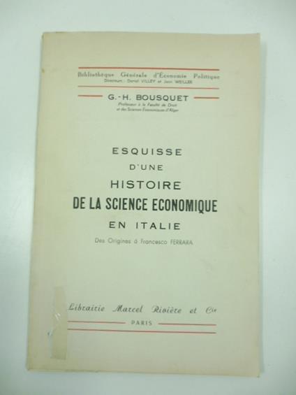 Esquisse d'une histoire de la science economique en Italie. Des origines a' Francesco Ferrara - copertina