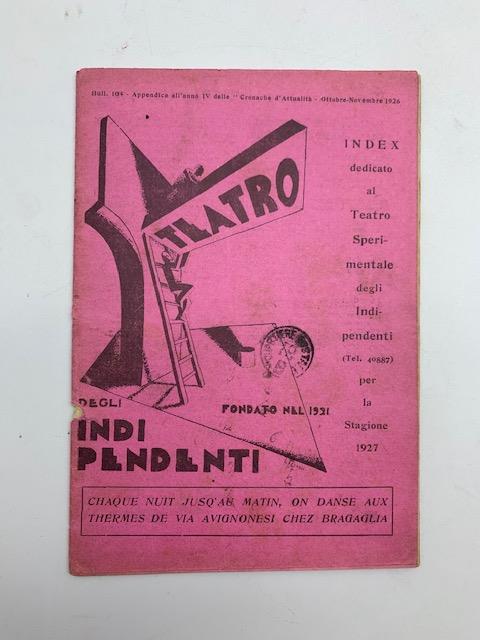 Index dedicato al teatro degli indipendenti per la stagione 1927. Bull. 104... ottobre - novembre 1926 - copertina