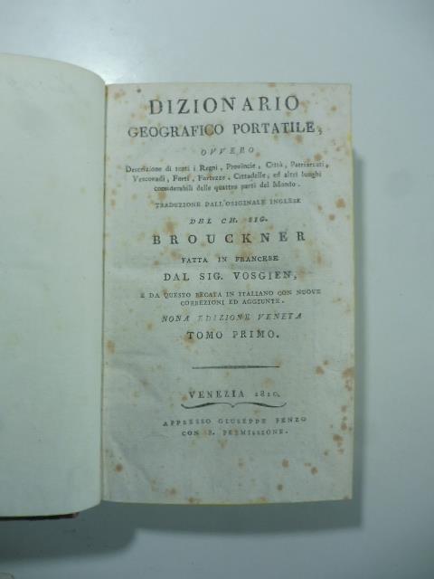 Dizionario geografico portatile ovvero descrizione di tutti i regni, provincie, citta', patriarcati, vescovadi, forti, fortezze, cittadelle ed altri luoghi considerabili delle quattro parti del mondo. Traduzione...Tomo primo ( - secondo) - copertina