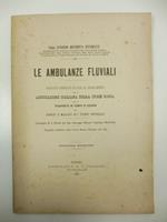 Le ambulanze fluviali. Progetto compilato in base al regolamento della Associazione italiana della Croce Rossa per il trasporto in tempo di guerra dei feriti e malati sui treni ospedali corredato di 4 tavole. Seconda edizione