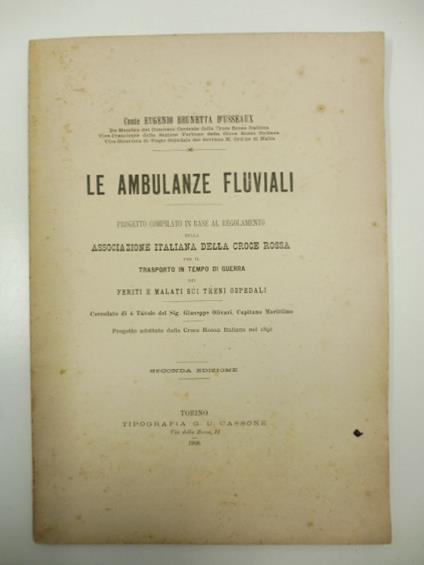 Le ambulanze fluviali. Progetto compilato in base al regolamento della Associazione italiana della Croce Rossa per il trasporto in tempo di guerra dei feriti e malati sui treni ospedali corredato di 4 tavole. Seconda edizione - copertina