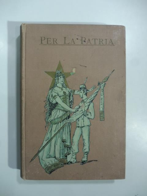 Per la patria. Libro dedicato alla gioventu' d'Italia - copertina