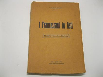 I Francescani in Asti. Studii e ricerche storiche - copertina