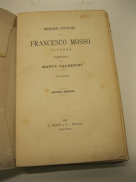 Memorie postume di Francesco Mosso pittore pubblicate da Marco Calderini con incisioni. Seconda edizione - copertina
