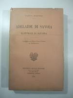 Adelaide di Savoia elettrice di Baviera. Contributo alla storia civile e politica del Milleseicento