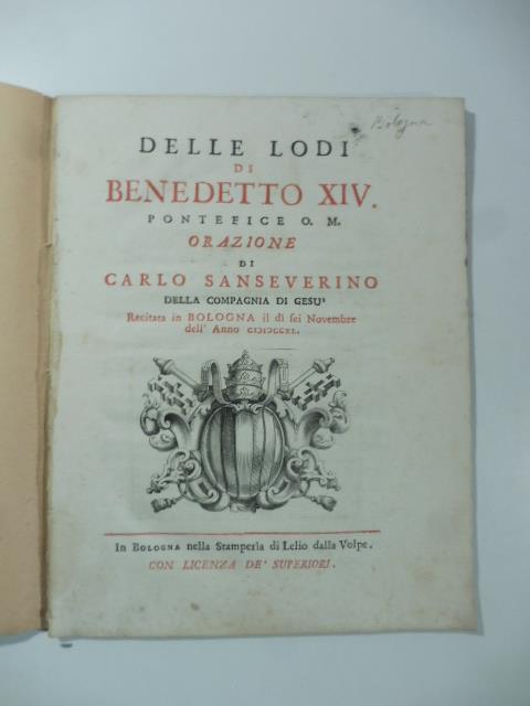 Delle lodi di Benedetto XIV pontefice O.M. Orazione di Carlo Sanseverino della Compagnia di Gesu' recitata in Bologna il di' sei novembre dell'anno 1740 - copertina