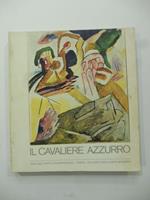 Il cavaliere azzurro. Der blaue reiter. Progetto e realizzazione di Luigi Carluccio. Presentazione di Luigi Malle'