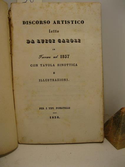 Discorso artistico letto da Luigi Caroli in Ferrara nel 1837 con tavola sinottica e illustrazioni - copertina