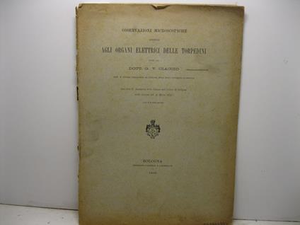 Osservazioni microscopiche intorno agli organi elettrici delle torpedini lette alla R. Accademia delle Scienze dell'Istituto di Bologna nella sessione del 31 marzo 1897 - copertina