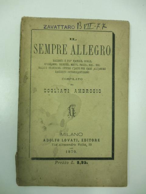 Il sempre allegro. Racconti e piu' facezie, burle, epigrammi, brindisi, motti, frizzi, ecc. ecc., malizie femminine ovvero l'arte per fare all'amore. Racconto interessantissimo - copertina