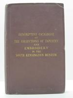 A descriptive catalogue of the collections of tapestry and embroidery in the South Kensigton Museum