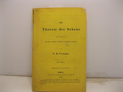 Zur theorie des Sehens mit Rucksicht auf die neuesten Arbeiten in diesem Gebiete von C. S. Cornelius mit 7 figuren - copertina