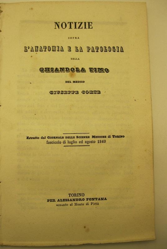 Notizie sopra l'anatomia e la patologia della ghiandola timo del medico Giuseppe Corte Estrattp dal giornale delle scienze mediche di Torino. Fascicolo di luglio agosto 1840 - copertina