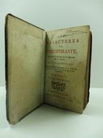 Les caracteres de Theophraste avec les caracteres ou les moeurs de ce siecle. Nouvelle edition augmente'e de la defense de M. De La Bruyere & de ses caracteres par M. Coste. Tome premier