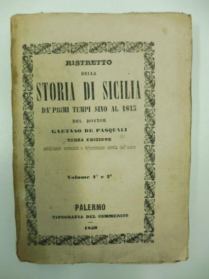 Ristretto della storia di Sicilia da' primi tempi sino al 1815. Volume 1o e 2o. Terza edizione - copertina