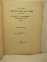 Dell'ampiezza delle romane catacombe e d'una macchina icnografia ed ortografica per rilevarne le piante ed i livelli. Memoria presentata alla Pontificia Accademia de' Nuovi Lincei. Estratta dagli Ati della Accademia de' Nuovi Lincei..