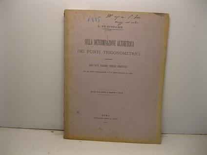 Sulla determinazione altimetrica dei punti trigonometrici compresi nell'alta regione veneta orientale (con una tavola cromolitografata e n. 39 figure intercalate nel testo Estratto della Rivista di Topografia e Catasto - copertina