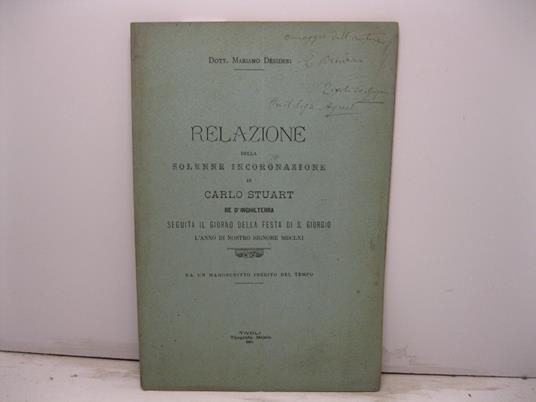 Relazione della solenne incoronazione di Carlo Stuart re d'Inghilterra seguita il giorno della festa di S. Giorgio l'anno di nostro signore MDCLXI da un manoscritto inedito del tempo - copertina