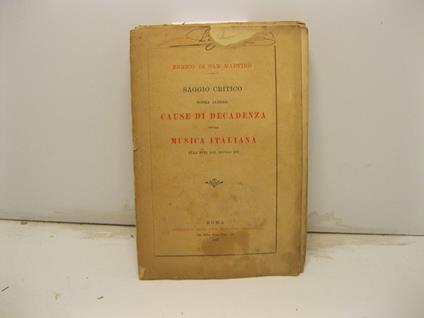 Saggio critico sopra alcune cause di decadenza nella musica italiana alla fine del secolo XIX - copertina