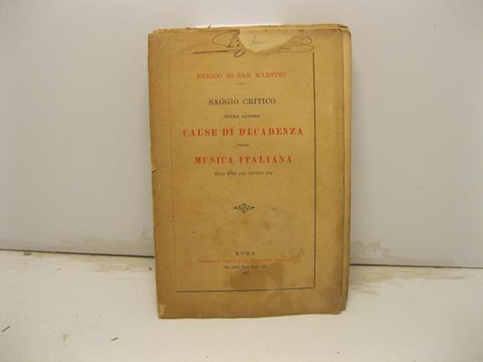 Saggio critico sopra alcune cause di decadenza nella musica italiana alla fine del secolo XIX - copertina