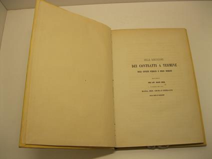 Della esecuzione dei contratti a termine degli effetti pubblici e delle derrate. Discorso... in occasione della causa Massa, Jesu, Giura e Ferrante nella corte di cassazione - copertina