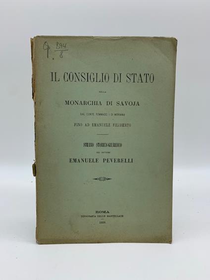 Il Consiglio di Stato nella monarchia di Savoja dal conte Tommaso I di Moriana fino ad Emanuele Filiberto. Studio storico-giuridico - copertina