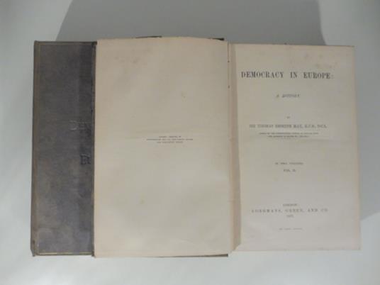 Democracy in Europe: a history by Sir Thomas Erskine May. In two volumes. Vol I (-II) - copertina
