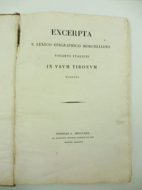 Excerpta e lexico epigraphico morcelliano vocibus italicis in usum Tironum digesta - copertina