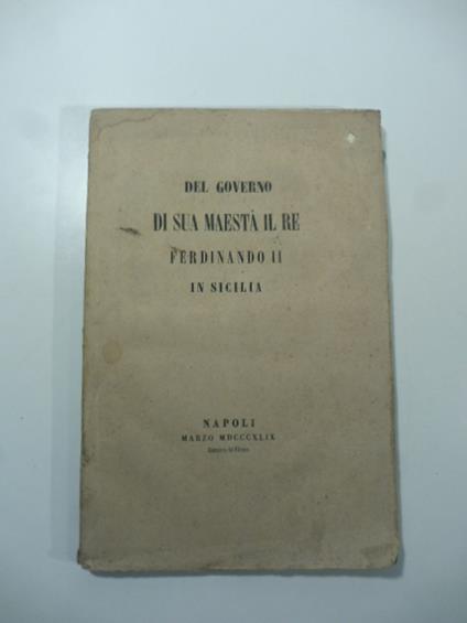 Del governo di sua maesta' il Re Ferdinando II in Sicilia - copertina