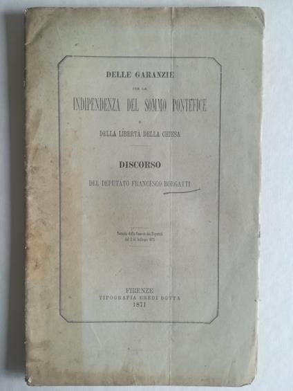 Delle garanzie per la indipendenza del sommo Pontefice e della liberta' della Chiesa. Discorso - copertina