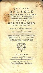 Qualita' del sole stabilita' della terra varieta' della creazione. Vastita' dell'inferno. Amenita' del paradiso coll'intreccio di nuove curiosita' e di poetiche stanze..