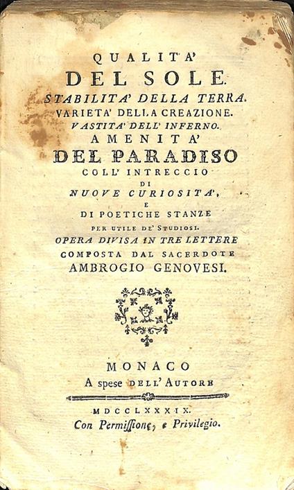 Qualita' del sole stabilita' della terra varieta' della creazione. Vastita' dell'inferno. Amenita' del paradiso coll'intreccio di nuove curiosita' e di poetiche stanze.. - copertina