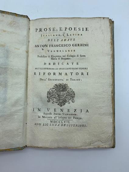 Prose e poesie italiane e latine dell'Abate Anton Francesco Gerbini vercellese Professore di eloquenza nel collegio di Santa Maria di Bergamo.. - copertina