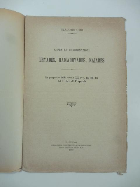 Sopra le denominazioni dryades, hamadryades, naiades. In proposito della elegia XX del I libro di Properzio - copertina