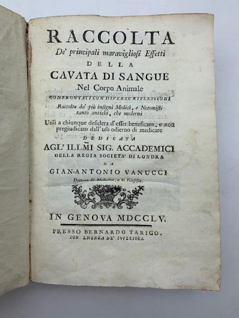 Raccolta de' principali maravigliosi effetti della cavata di sangue nel corpo animale confrontati con diverse riflessioni raccolte da' piu' insigni medici - copertina