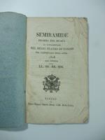 Semiramide. Dramma per musica da rappresentarsi nel Regio Teatro di Torino nel Carnovale dell'anno 1828