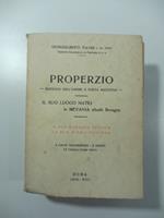 Properzio elegiaco dell'amore e poeta augusteo. Il suo luogo natio in Mevania attuale Bevagna. Il suo romanzo erotico, la sua riabilitazione