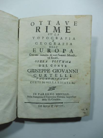 Ottave rime su la topografia dell'Europa con una raccolta di vari sonetti morali ed eroici. Opera postuma del conte Giuseppe Giovanni Curtelli palermitano - copertina