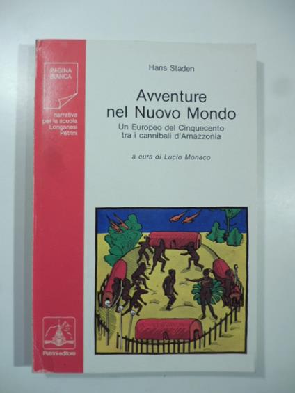 Avventure nel Nuovo Mondo. Un europeo del cinquecento tra i cannibali d'Amazonia - copertina