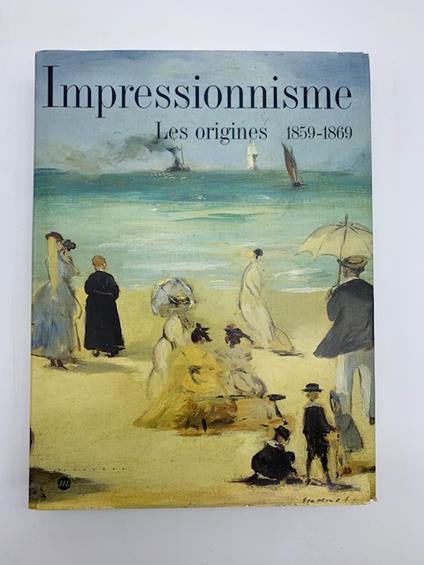 Impressionnisme. Les origines 1859-1869 - copertina