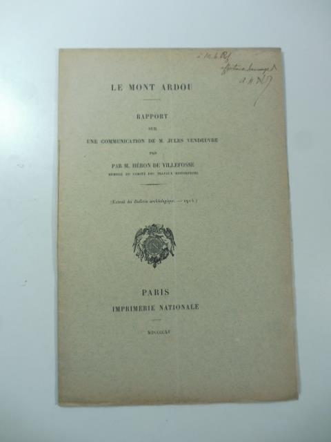 Le Mont Ardou. Rapport sur une communication de M. Jules Vendeuvre - copertina