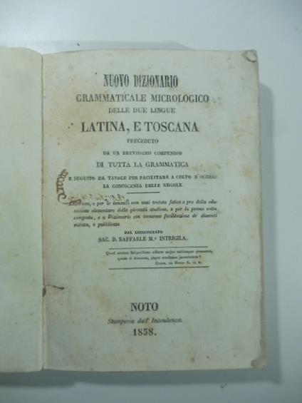 Nuovo dizionario grammaticale micrologico delle due lingue latina e toscana preceduto da un brevissimo compendio di tutta la grammatica e seguito da tavole per facilitare a colpo d'occhio la conoscenza delle regole - copertina