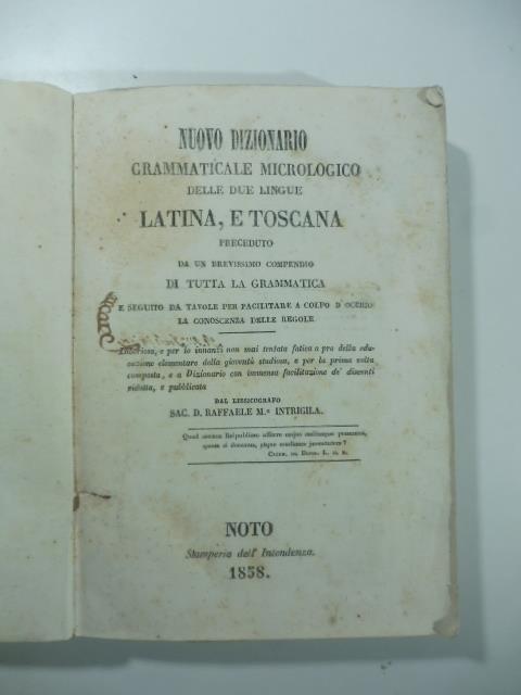 Nuovo dizionario grammaticale micrologico delle due lingue latina e toscana preceduto da un brevissimo compendio di tutta la grammatica e seguito da tavole per facilitare a colpo d'occhio la conoscenza delle regole - copertina