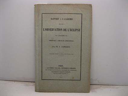 Rapport a l'Academie relatif a l'observation de l'eclipse du 12 decembre 1871 observe'e a Shoolor (Indoustan). Extrait des Annales de Chimie et de Physique, 1873 - copertina