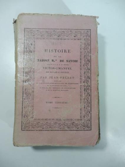 Histoire de la Maison de Savoie. Tome troisieme - copertina